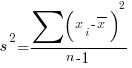 s^2 = sum{}{}(x_i - overline{x})^2 / {n - 1}